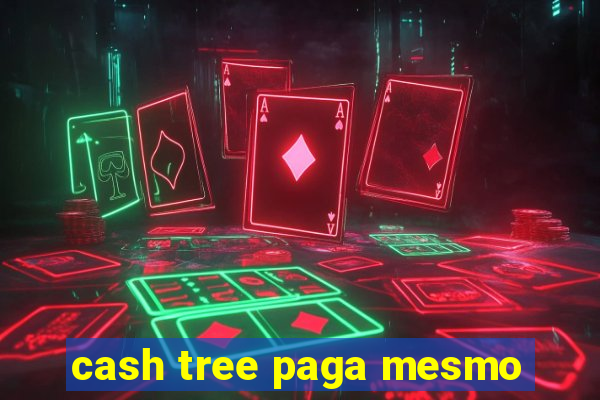 cash tree paga mesmo